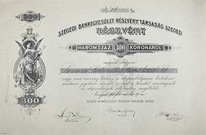 Szegedi Bankegyesület Részvénytársaság részvény 300 korona 1911 Szeged
