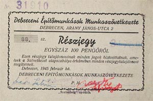 Debreceni Építőmunkások Munkaszövetkezete részjegy 100 pengő 1945